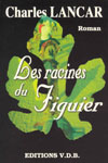 Les racines du figuier mal-voyants